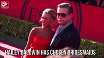 Hailey Baldwin chose bridesmaids
