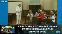A Escolinha do Golias - PGM 4 - Parte 3 (Local) (21/07/18) (Último da reprise) | SBT 2018