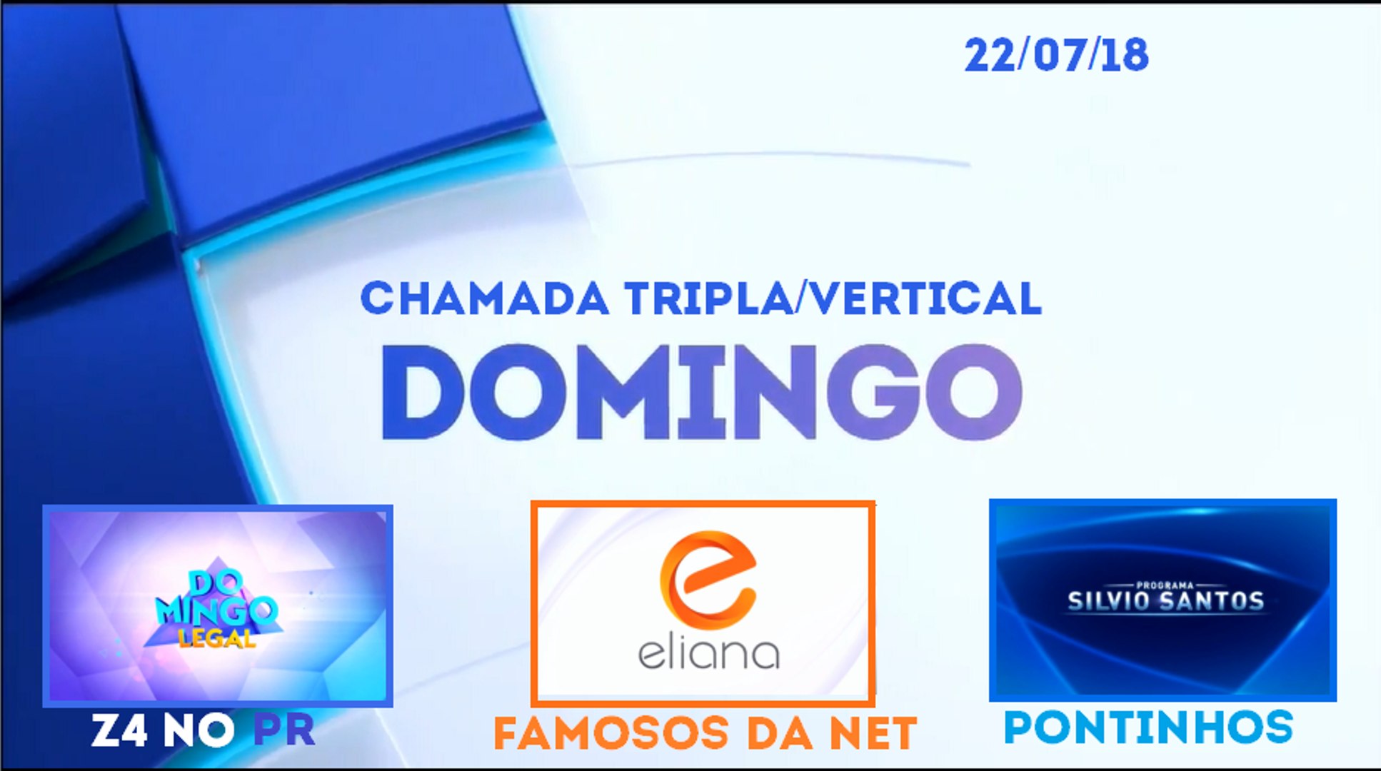 Chamada Vertical de Domingo no SBT (22/07/18) - Domingo Legal, Eliana e Programa Silvio Santos