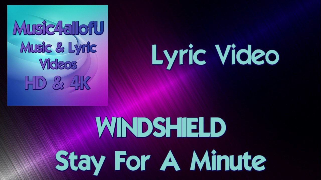 Windshield - Stay For A Minute (The Lyric Video)