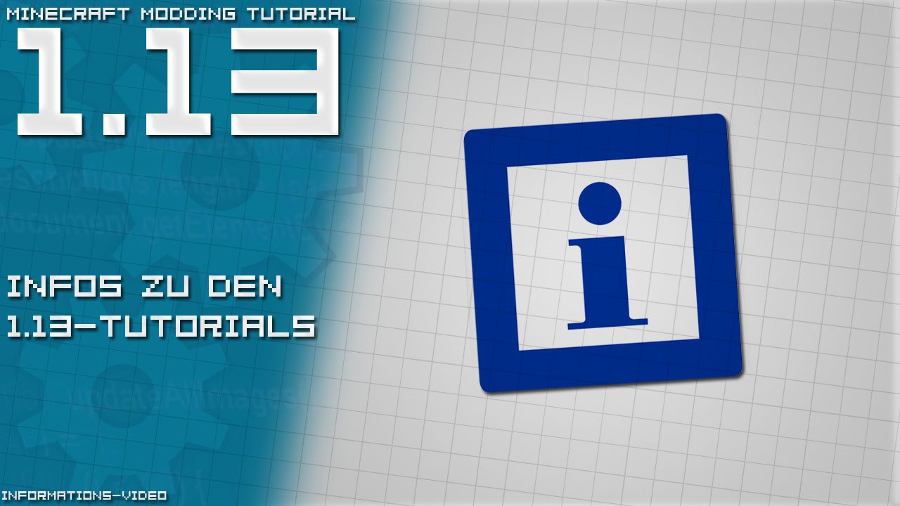 Infos zu den 1.13-Tutorials | Minecraft Modding Tutorial [1.13 | DE/GER]