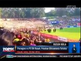 Persegres Vs PS TNI Rusuh, Puluhan Suporter Terluka