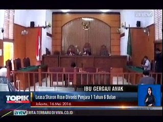 Ibu Gergaji Anak Divonis Penjara 1 Tahun 6 Bulan