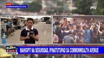 Mahigpit na seguridad, ipinatutupad sa Commonwealth Avenue