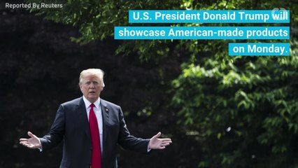 Trade Battle Looms While White House Showcases U.S. Products
