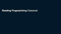 Reading Fingerpicking Classical: 15 Songs Arranged for Solo Guitar in Standard Notation   Tab