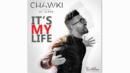 Chawki - It's My Life ft. Dr. Alban (EXCLUSIVE) | شوقي