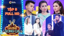 Gia đình song ca-tập 9 full- Phạm Hồng Phước, Hương Giang giàn giụa nước mắt với 2 anh em mồ côi mẹ