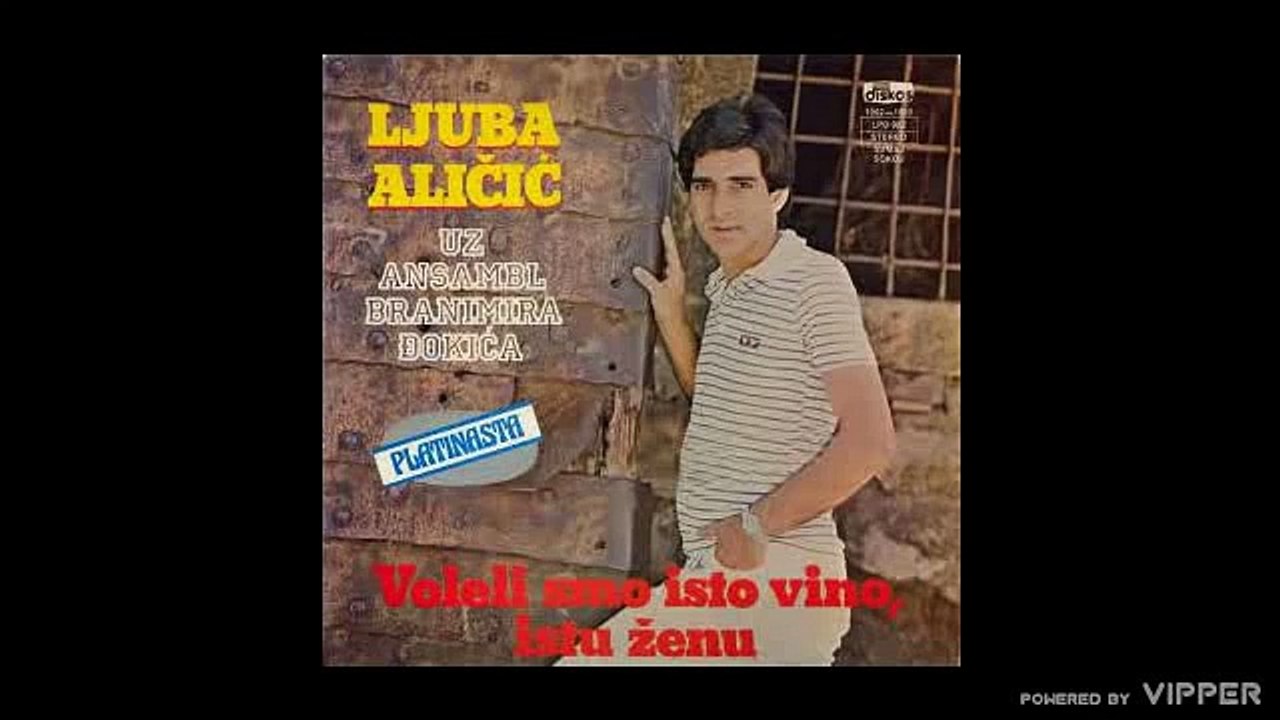 Ljuba Alicic - Voleli smo isto vino, istu zenu