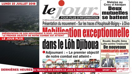 Le Titrologue du 23 Juillet 2018 : Adjoumani à Divo, "le premier objectif de notre combat est atteint"