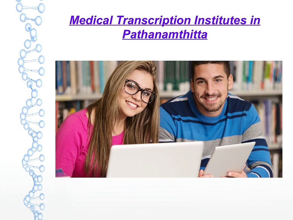 Medical Transcription Institutes in Pathanamthitta