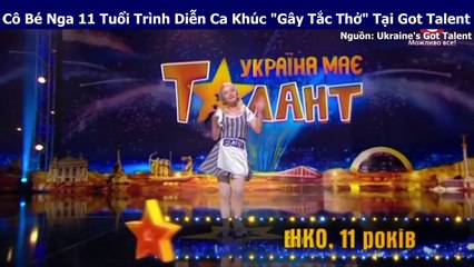 Cô Bé Nga 11 Tuổi Trình Diễn Ca Khúc "Gây Tắc Thở" Tại Got Talent