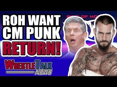 ROH Reach Out To CM Punk For Wrestling RETURN! Brock Lesnar UFC RETURN! | WrestleTalk News July 2018