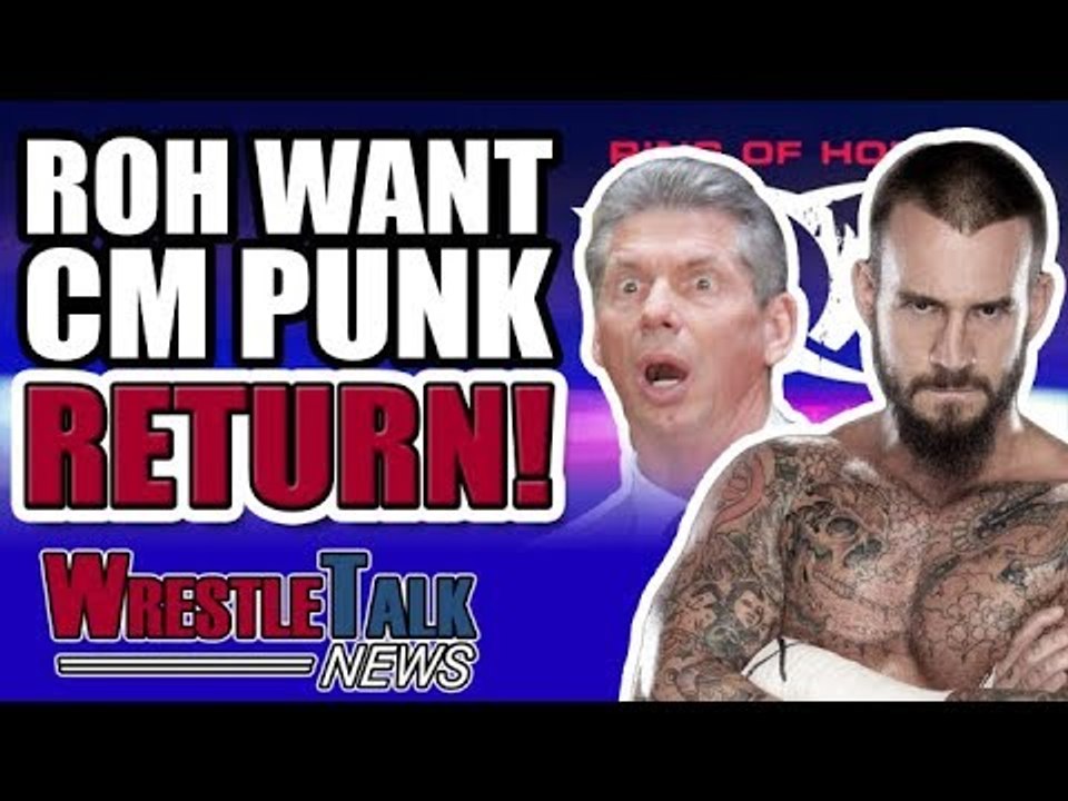 ROH Reach Out To CM Punk For Wrestling RETURN! Brock Lesnar UFC RETURN! | WrestleTalk News July 2018