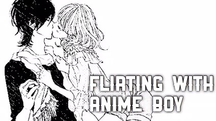 Flirting With Anime Boy (Anime Boy X Listener)