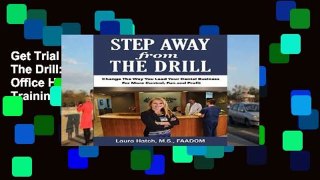 Get Trial Step Away From The Drill: Your Dental Front Office Handbook to Accelerate Training and