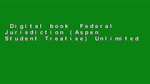 Digital book  Federal Jurisdiction (Aspen Student Treatise) Unlimited acces Best Sellers Rank : #1