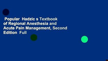 Popular  Hadzic s Textbook of Regional Anesthesia and Acute Pain Management, Second Edition  Full