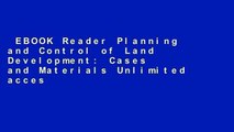 EBOOK Reader Planning and Control of Land Development: Cases and Materials Unlimited acces Best
