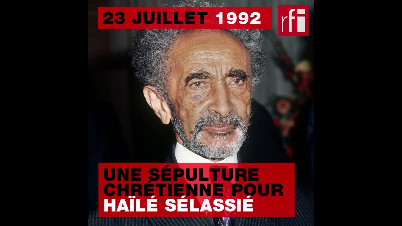 23 juillet 1992 : une sépulture chrétienne pour Haïlé Sélassié #histoire #Ethiopie