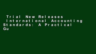 Trial New Releases  International Accounting Standards: A Practical Guide  Unlimited