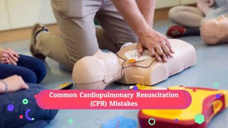 Most Common CPR Mistakes