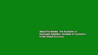 About For Books  The Evolution of Economic Systems: Varieties of Capitalism in the Global Economy