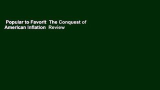 Popular to Favorit  The Conquest of American Inflation  Review