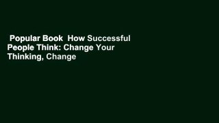 Popular Book  How Successful People Think: Change Your Thinking, Change Your Life Unlimited acces