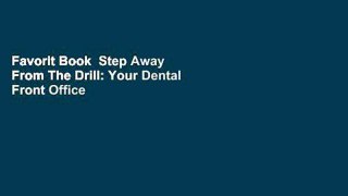 Favorit Book  Step Away From The Drill: Your Dental Front Office Handbook to Accelerate Training