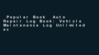 Popular Book  Auto Repair Log Book: Vehicle Maintenance Log Unlimited acces Best Sellers Rank : #4