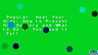 Popular  Heal Your Hips: How to Prevent Hip Surgery and What to Do If You Need It  Full