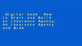 Digital book  How to Start and Build an Insurance Agency: An Insurance Agency and Brokerage