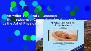 Best seller  Physical Assessment of the Newborn: A Comprehensive Approach to the Art of Physical