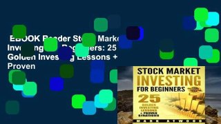 EBOOK Reader Stock Market Investing For Beginners: 25 Golden Investing Lessons + Proven