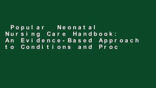 Popular  Neonatal Nursing Care Handbook: An Evidence-Based Approach to Conditions and Procedures