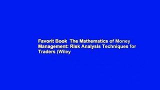 Favorit Book  The Mathematics of Money Management: Risk Analysis Techniques for Traders (Wiley