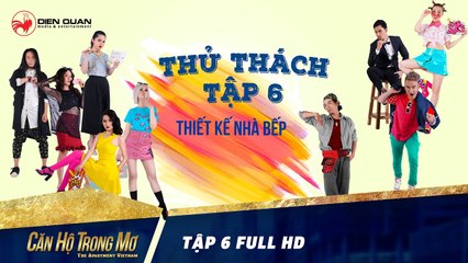 Căn hộ trong mơ 1 - tập 6 full hd- Quang Huy cực bức xúc, Hữu Vinh mạnh tay với thí sinh chùn bước.