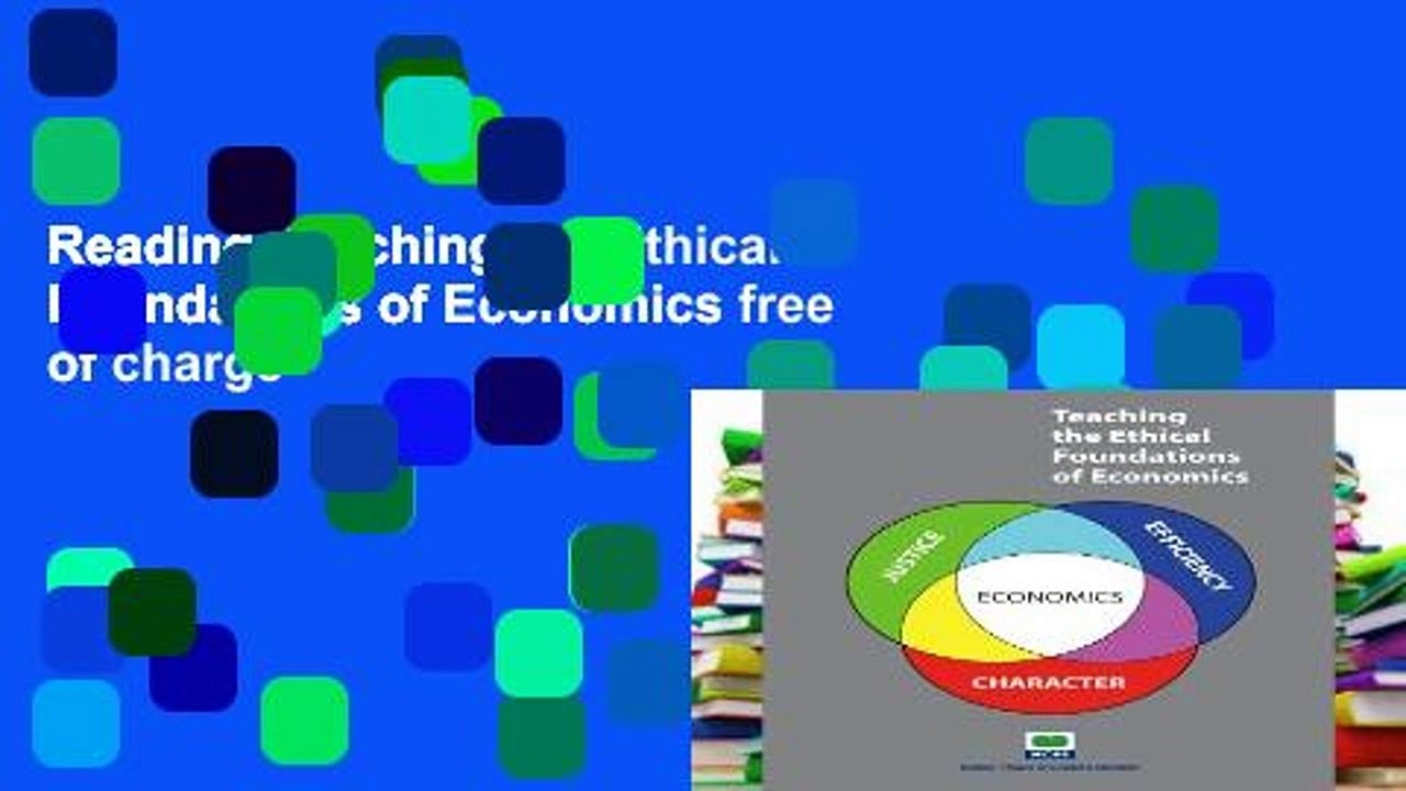 Reading Teaching the Ethical Foundations of Economics free of charge