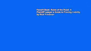 Favorit Book  Rules of the Road: A Plaintiff Lawyer s Guide to Proving Liability by Rick Friedman