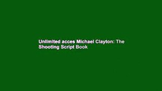 Unlimited acces Michael Clayton: The Shooting Script Book