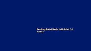 Reading Social Media Is Bullshit Full access