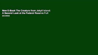 New E-Book The Creature from Jekyll Island: A Second Look at the Federal Reserve Full access