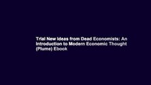 Trial New Ideas from Dead Economists: An Introduction to Modern Economic Thought (Plume) Ebook