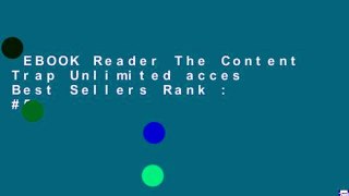 EBOOK Reader The Content Trap Unlimited acces Best Sellers Rank : #5