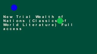New Trial Wealth of Nations (Classics of World Literature) Full access