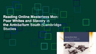 Reading Online Masterless Men: Poor Whites and Slavery in the Antebellum South (Cambridge Studies