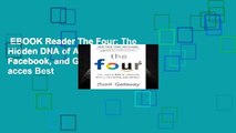 EBOOK Reader The Four: The Hidden DNA of Amazon, Apple, Facebook, and Google Unlimited acces Best