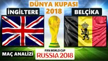 İngiltere - Belçika Maç Özeti Öncesi Analiz Dünya Kupası 2018