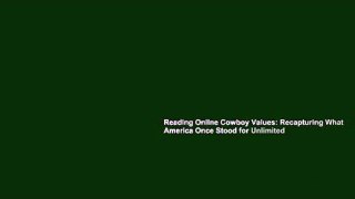 Reading Online Cowboy Values: Recapturing What America Once Stood for Unlimited